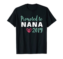 Load image into Gallery viewer, Funny shirts V-neck Tank top Hoodie sweatshirt usa uk au ca gifts for Womens Promoted To Nana Est 2019 T shirt Mothers Day Gifts 2082929
