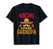 Load image into Gallery viewer, Funny shirts V-neck Tank top Hoodie sweatshirt usa uk au ca gifts for Nacho Average Grandpa Matching Family Cinco De Mayo T-Shirt 1618662
