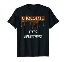 Load image into Gallery viewer, Funny shirts V-neck Tank top Hoodie sweatshirt usa uk au ca gifts for CHOCOLATE FIXES EVERYTHING - Chocolate Lovers T-Shirt 1508337
