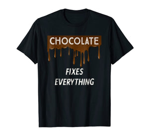 Funny shirts V-neck Tank top Hoodie sweatshirt usa uk au ca gifts for CHOCOLATE FIXES EVERYTHING - Chocolate Lovers T-Shirt 1508337