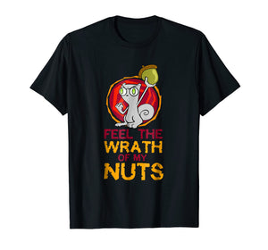 Funny shirts V-neck Tank top Hoodie sweatshirt usa uk au ca gifts for Feel the Wrath of My Nuts! 1493525
