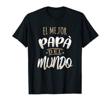 Load image into Gallery viewer, Funny shirts V-neck Tank top Hoodie sweatshirt usa uk au ca gifts for El Mejor Papa Del Mundo Camisa Dia del Padre Ropa 2044261
