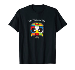Funny shirts V-neck Tank top Hoodie sweatshirt usa uk au ca gifts for Rubik Cube I'm Messed Up T shirt 1713067