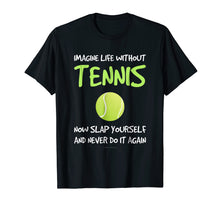 Load image into Gallery viewer, Funny shirts V-neck Tank top Hoodie sweatshirt usa uk au ca gifts for Funny Tennis Shirts - Tennis Life Funny Player Gift 3263092
