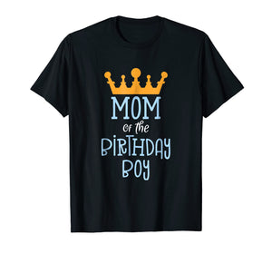 Mom Of The Birthday Boy T-Shirt - Gold Crown Design