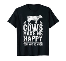 Load image into Gallery viewer, Funny shirts V-neck Tank top Hoodie sweatshirt usa uk au ca gifts for Cows Make Me Happy T Shirt Funny Cow Farm Farmer Gifts Tee 1218701
