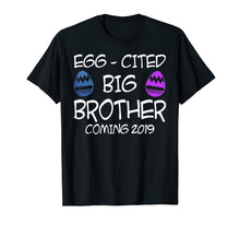 Load image into Gallery viewer, Funny shirts V-neck Tank top Hoodie sweatshirt usa uk au ca gifts for Egg-Cited Big Brother Coming 2019 Easter Tshirt Easter Gifts 2173896
