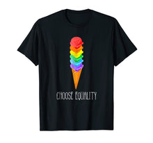 Load image into Gallery viewer, Funny shirts V-neck Tank top Hoodie sweatshirt usa uk au ca gifts for Choose Equality Ice Cream LGBT Lesbian Gay Pride TShirt 2834853
