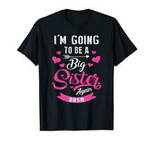 Load image into Gallery viewer, Funny shirts V-neck Tank top Hoodie sweatshirt usa uk au ca gifts for I&#39;M Going To Be A Big Sister Again 2019 Kids Siblings tShirt 1467655
