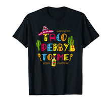 Load image into Gallery viewer, Taco Derby To Me Funny Cinco De Mayo Horse T-Shirt
