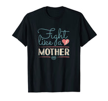 Load image into Gallery viewer, Funny shirts V-neck Tank top Hoodie sweatshirt usa uk au ca gifts for Fight like a Mother Distressed Mothers Day quotes shirt #1 1371997
