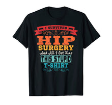 Load image into Gallery viewer, Funny shirts V-neck Tank top Hoodie sweatshirt usa uk au ca gifts for Hip Replacement T Shirt Broken Hip Surgery Funny Gift 1616383
