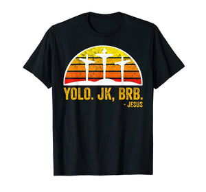 Funny shirts V-neck Tank top Hoodie sweatshirt usa uk au ca gifts for Yolo BRB Jesus Shirt, He lives, He is Risen T-Shirt 1086751