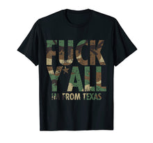 Load image into Gallery viewer, Funny shirts V-neck Tank top Hoodie sweatshirt usa uk au ca gifts for Fuck Y&#39;all I&#39;m From Texas Camo T-Shirt Texan Funny Quotes 2356811

