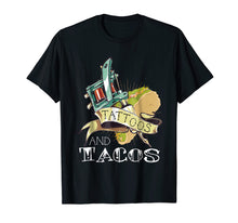 Load image into Gallery viewer, Funny shirts V-neck Tank top Hoodie sweatshirt usa uk au ca gifts for Funny Tattoos and Tacos Shirt Tattoo &amp; Taco Lovers Tshirt 726200
