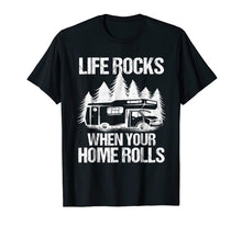 Load image into Gallery viewer, Funny shirts V-neck Tank top Hoodie sweatshirt usa uk au ca gifts for Life Rocks When Your Home Rolls Shirt Camper Van Life Tshirt 1651779
