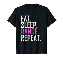 Load image into Gallery viewer, Funny shirts V-neck Tank top Hoodie sweatshirt usa uk au ca gifts for Eat Sleep Dance Repeat T-Shirt Funny Dancer Gift Shirt gift 606363
