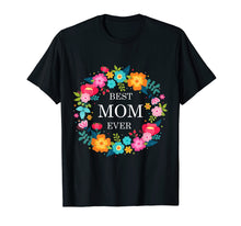 Load image into Gallery viewer, Mothers Day T-Shirt - Best Mom Ever
