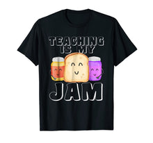 Load image into Gallery viewer, TEACHING IS MY JAM Shirt, I Love to Teach Teachers Gift 705718
