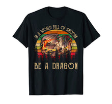 Load image into Gallery viewer, Funny shirts V-neck Tank top Hoodie sweatshirt usa uk au ca gifts for in a world full of unicorns be a dragon t shirt 2358343
