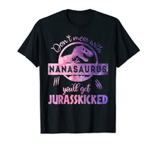 Load image into Gallery viewer, Funny shirts V-neck Tank top Hoodie sweatshirt usa uk au ca gifts for DON&#39;T MESS WITH NANASAURUS YOU&#39;LL GET JURASSKICKED T- SHIRT 1531120
