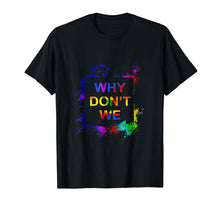 Load image into Gallery viewer, Why Don't We T-Shirt
