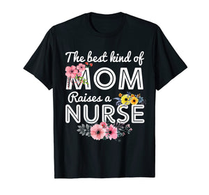 Funny shirts V-neck Tank top Hoodie sweatshirt usa uk au ca gifts for The Best Kind Of Mom Raises A Nurse Flower Shirt 1064372