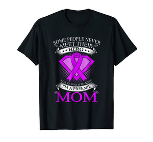 Funny shirts V-neck Tank top Hoodie sweatshirt usa uk au ca gifts for I'm A Preemie Mom T-Shirt Mother's Day NICU Awareness 1291834