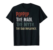 Load image into Gallery viewer, Funny shirts V-neck Tank top Hoodie sweatshirt usa uk au ca gifts for PopPop The Man The Myth The Bad Influence Tshirt 1301307
