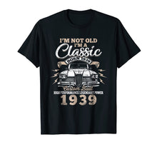 Load image into Gallery viewer, Funny shirts V-neck Tank top Hoodie sweatshirt usa uk au ca gifts for I&#39;m Not Old Im a Classic 1939 80th Funny Birthday T-Shirt 1017191
