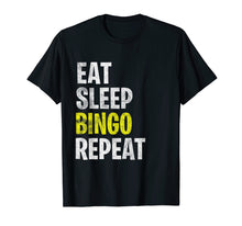 Load image into Gallery viewer, Funny shirts V-neck Tank top Hoodie sweatshirt usa uk au ca gifts for Eat Sleep Bingo Repeat T-Shirt Game Lover Lucky Lottery Play 1181872
