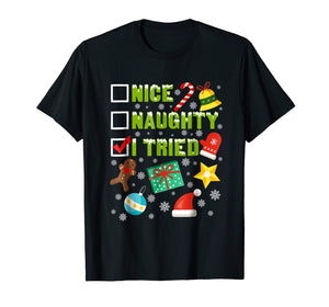 Funny shirts V-neck Tank top Hoodie sweatshirt usa uk au ca gifts for Nice Naughty I Tried Funny Christmas T-Shirt 1226832