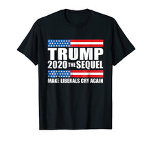 Load image into Gallery viewer, Funny shirts V-neck Tank top Hoodie sweatshirt usa uk au ca gifts for Trump 2020 the sequel make liberals cry again shirt funny 1718460
