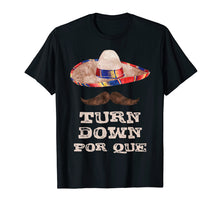 Load image into Gallery viewer, Funny shirts V-neck Tank top Hoodie sweatshirt usa uk au ca gifts for Turn Down Por Que T-Shirt Cinco De Mayo Party Gift 2751313
