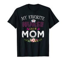 Load image into Gallery viewer, Funny shirts V-neck Tank top Hoodie sweatshirt usa uk au ca gifts for My Favorite Nurse -Calls Me Mom T-Shirt Mother&#39;s Day Gifts 799261

