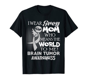 Funny shirts V-neck Tank top Hoodie sweatshirt usa uk au ca gifts for I wear Grey for my Mom Brain Tumor shirt 2125748