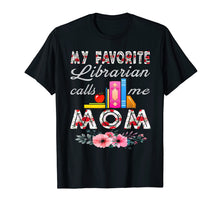 Load image into Gallery viewer, Funny shirts V-neck Tank top Hoodie sweatshirt usa uk au ca gifts for My favorite Librarian calls me Mom Shirt 2784940
