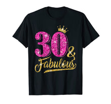 Load image into Gallery viewer, 30 And Fabulous T-Shirt 30th Birthday Crown Pink Gift Women
