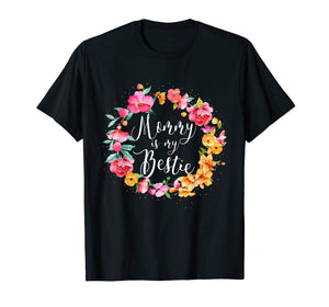 Funny shirts V-neck Tank top Hoodie sweatshirt usa uk au ca gifts for Mommy Is My Bestie Tshirt Mom Cute Mothers Day Shirts Gift 308000