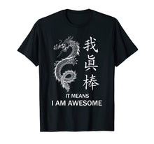 Load image into Gallery viewer, Funny shirts V-neck Tank top Hoodie sweatshirt usa uk au ca gifts for I Am Awesome - Chinese Calligraphy With Dragon Cool T-Shirt 689941
