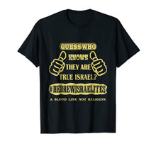 Load image into Gallery viewer, Funny shirts V-neck Tank top Hoodie sweatshirt usa uk au ca gifts for Guess Who Knows They Are True Israel? | Hebrew Israelite 1032019
