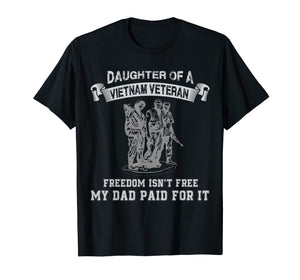 Funny shirts V-neck Tank top Hoodie sweatshirt usa uk au ca gifts for Daughter Of A Vietnam Veteran Tshirt- My Dad Paid For It 1768997