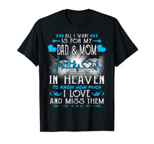 Load image into Gallery viewer, Funny shirts V-neck Tank top Hoodie sweatshirt usa uk au ca gifts for I Miss My Dad and Mom in Heaven T-shirt Father&#39;s Day Gifts 2757341
