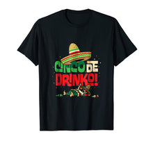 Load image into Gallery viewer, Funny shirts V-neck Tank top Hoodie sweatshirt usa uk au ca gifts for Cinco de Drinko T-shirt Men Women 2230993
