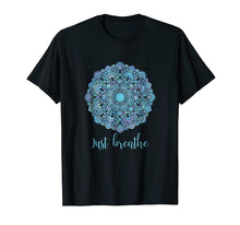 Load image into Gallery viewer, Funny shirts V-neck Tank top Hoodie sweatshirt usa uk au ca gifts for Mandala Just Breathe Yoga Meditation T-shirt 2066706
