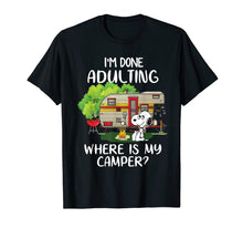 Load image into Gallery viewer, Funny shirts V-neck Tank top Hoodie sweatshirt usa uk au ca gifts for I&#39;m Done Adulting Where is My Camper Dog Funny T-shirt 2356302
