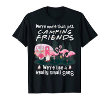 Load image into Gallery viewer, Funny shirts V-neck Tank top Hoodie sweatshirt usa uk au ca gifts for We&#39;re More Than Just Camping Friends Flamingo Gift T-Shirt 736645
