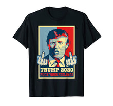 Load image into Gallery viewer, Funny shirts V-neck Tank top Hoodie sweatshirt usa uk au ca gifts for Vintage Trump 2020 T-shirt Fuck Your Feelings 1063142
