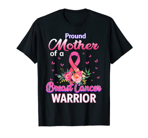 Funny shirts V-neck Tank top Hoodie sweatshirt usa uk au ca gifts for Proud Mother of Breast Cancer Warrior  T-Shirt 1338322