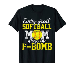 Funny shirts V-neck Tank top Hoodie sweatshirt usa uk au ca gifts for Every Great Softball Mom Drops The F-bomb Softball T-shirt 3000125
